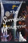 Morris, Desmond - The Surrealist Menagerie