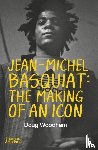 Woodham, Doug - Jean-Michel Basquiat: The Making of an Icon