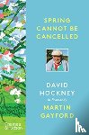 Gayford, Martin, Hockney, David - Spring Cannot be Cancelled