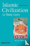 Robinson, Chase F. - Islamic Civilization in Thirty Lives