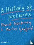 Hockney, David, Gayford, Martin - A History of Pictures
