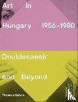 Hornyik, Sandor, Turai, Hedvig - Art in Hungary, 1956–1980 - Doublespeak and Beyond