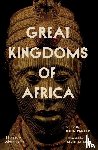 Adjaye, David - Great Kingdoms of Africa