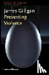 Gilligan, James - Preventing Violence