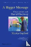 Gayford, Martin - A Bigger Message - Conversations with David Hockney