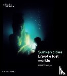 Goddio, Franck, Masson-Berghoff, Aurélia - Sunken cities