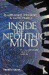Lewis-Williams, David, Pearce, David - Inside the Neolithic Mind