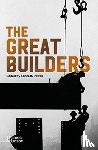  - The Great Builders