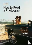 Jeffrey, Ian, Kozloff, Max - How to Read a Photograph