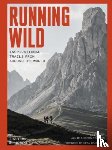 Karnazes, Dean, Freeman, Julie, Freeman, Simon - Running Wild