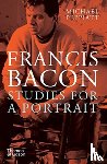 Peppiatt, Michael - Francis Bacon: Studies for a Portrait