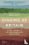 Pitts, Mike - Digging Up Britain