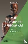 Preston Blier, Suzanne - The History of African Art