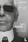 Kaiser, Alfons - Karl Lagerfeld: A Life in Fashion