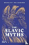 Charney, Noah, Slapsak, Svetlana - The Slavic Myths