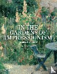 Willsdon, Clare A. P. - In the Gardens of Impressionism
