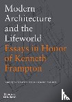  - Modern Architecture and the Lifeworld: Essays in Honor of Kenneth Frampton