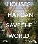 Smith, Courtenay, Topham, Sean - Houses That Can Save the World