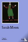 Moon, Sarah - Sarah Moon
