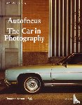 Weiss, Marta - Autofocus: The Car in Photography