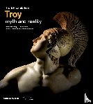Villing, Alexandra, Fitton, J. Lesley, Donnellan, Victoria, Shapland, Andrew - Troy: myth and reality (British Museum)