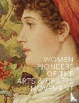  - Women Pioneers of the Arts and Crafts Movement (Victoria and Albert Museum)