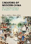  - Creators of Modern China