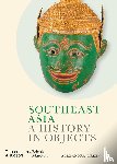 Green, Alexandra - Southeast Asia: A History in Objects (British Museum)