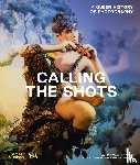 Clayton, Zorian, Caston, Lydia, Kaluznick, Hana - Calling the Shots (Victoria and Albert Museum)