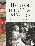 Knott, Rebecca, Robinson, James - Lives of the Great Makers (Victoria & Albert Museum)