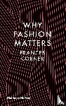Corner, Frances - Why Fashion Matters