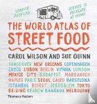 Quinn, Sue, Wilson, Carol - The World Atlas of Street Food