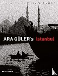 Güler, Ara - Ara Guler's Istanbul