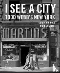Webb, Todd - I See a City: Todd Webb's New York