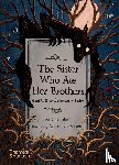 Campbell, Jen - The Sister Who Ate Her Brothers: And Other Gruesome Tales