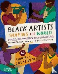 Jackson, Sharna, Whitely, Dr Zoé - Black Artists Shaping the World (Picture Book Edition)