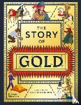 Editors, Thames & Hudson - The Story of Gold