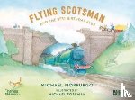 Morpurgo, Michael - Flying Scotsman and the Best Birthday Ever