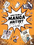 Pagani, Balthazar, Ozumi, Asuka - How to be a Manga Artist