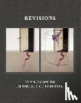 Harrison, Martin, Pretorius, Sophie - Revisions: Francis Bacon in the Act of Painting