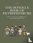 Brûlé, Tyler, Tuck, Andrew, Pickard, Joe - The Monocle Book of Entrepreneurs