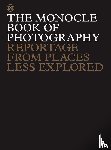 Brule, Tyler, Tuck, Andrew, Pickard, Joe, Powell, Richard Spencer - The Monocle Book of Photography