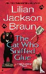 Braun, Lilian Jackson - The Cat Who Sniffed Glue