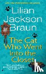 Braun, Lilian Jackson - CAT WHO WENT INTO THE CLOSET