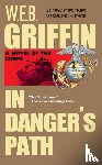 Griffin, W. E. B. - IN DANGERS PATH