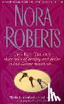 Roberts, Nora - The Key Trilogy: Key of Light/Key of Knowledge/Key of Valor