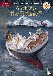 Sabol, Stephanie, Who HQ - What Was the Titanic?