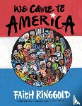 Ringgold, Faith - We Came To America