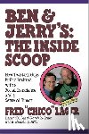 Lager, Fred - Ben & Jerry's: The Inside Scoop: How Two Real Guys Built a Business with a Social Conscience and a Sense of Humor