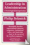 Selznick, Philip - Leadership in Administration